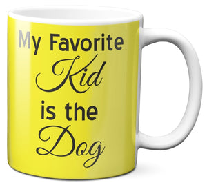 My Favorite Kid Is the Dog - 11 oz. White Mug